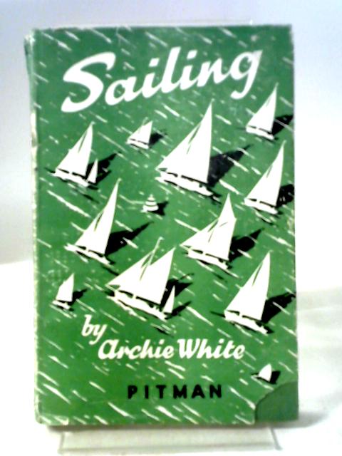 Sailing (Games and recreation series) By Archie White