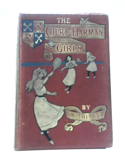 The Court-Harman Girls By L.T. Meade