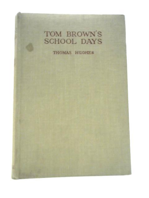 Tom Browns School Days By Thomas Hughes