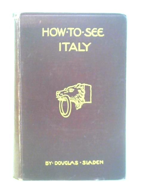 How to See Italy by Rail von Douglas Sladen