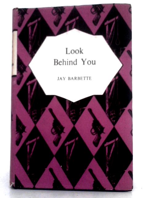 Look Behind You By Jay Barbette