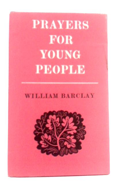 Prayers for Young People By William Barclay