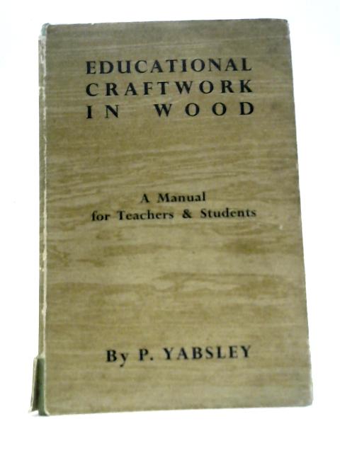 Educational Craftwork In Wood von P.Yabsley