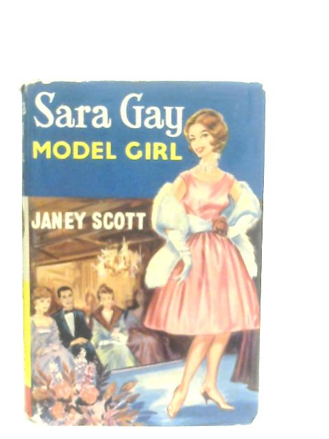 Sara Gay: Model Girl By Janey Scott