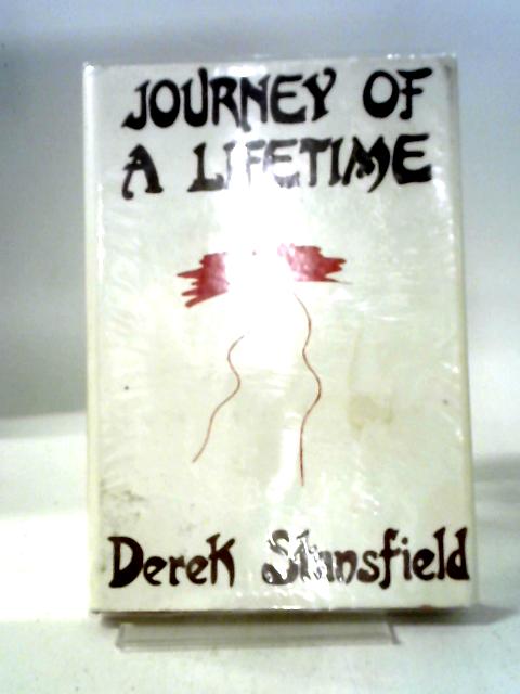 Journey Of A Lifetime By Derek Stansfield