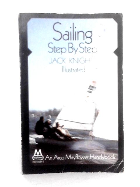 Sailing: Step By Step von Jack Knights