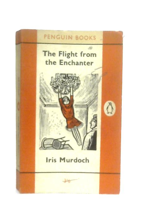 The Flight From the Enchanter By Iris Murdoch