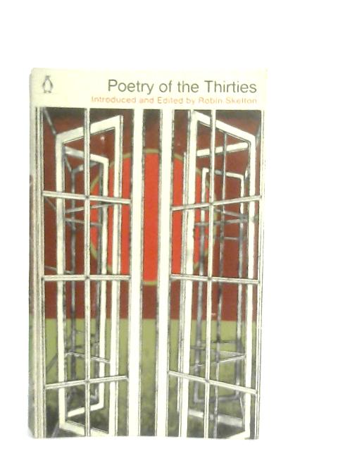 Poetry of the Thirties By R. Skelton