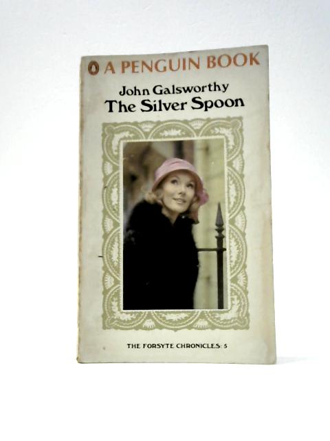 The Silver Spoon By John Galsworthy