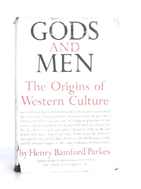 Gods and Men. The Origins of Western Culture By H.B.Parkes