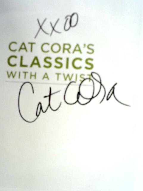 Cat Cora's Classics With a Twist: Fresh Takes on Favorite Dishes By Cat Cora