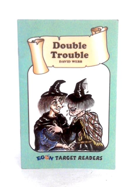 Double Trouble By David Webb