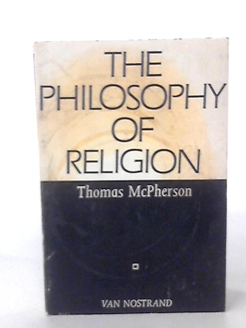 Philosophy of Religion von Thomas H. McPherson