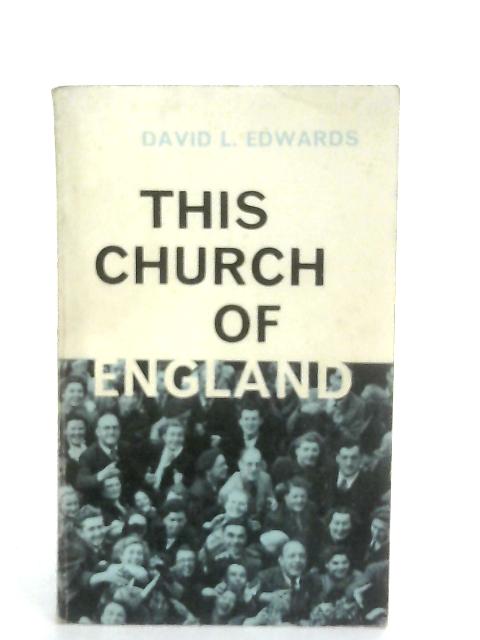 This Church of England By David L. Edwards