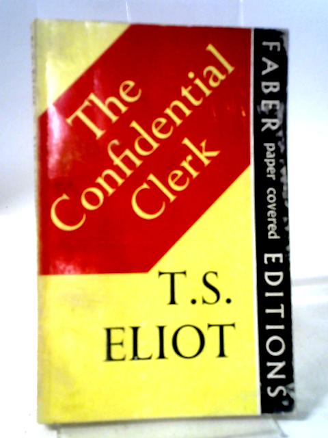 The Confidential Clerk: A play By T S Eliot