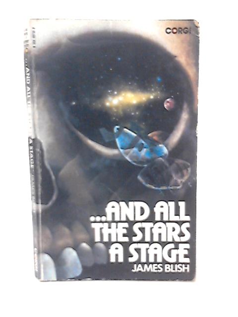 And All The Stars A Stage par James Blish