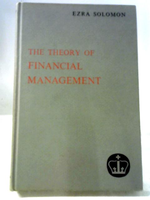 The Theory Of Financial Management By Ezra Solomon