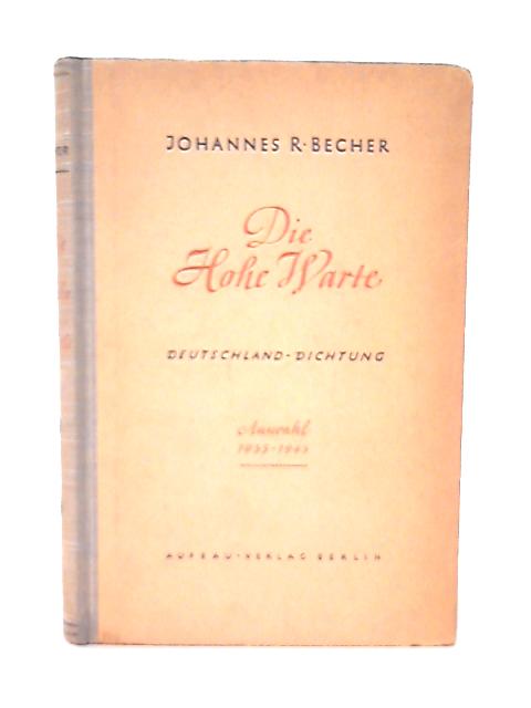 Die Hohe Warte. Deutschland-Dichtung. 1933-1945. von J R Becher