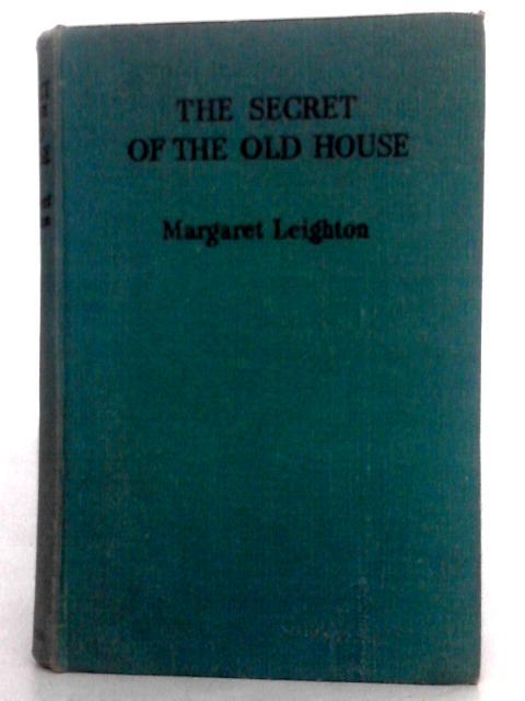 The Secret of the Old House von Margaret Leighton