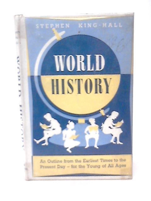 World History By Stephen King-Hall
