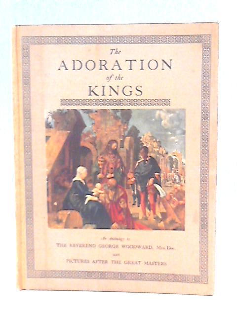 The Adoration of the Kings By Rev. George Woodward