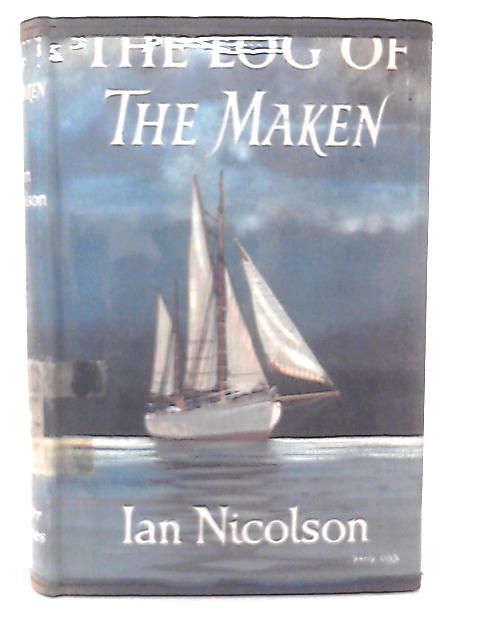 The Log of the Maken. von Ian Nicolson