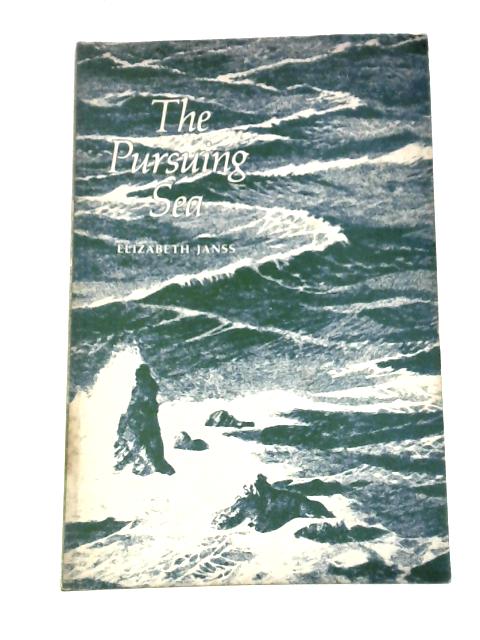 The Pursuing Sea By Elizabeth Janss