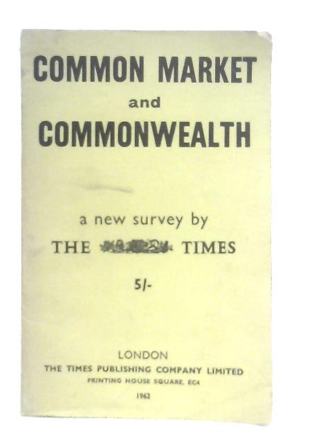 Common Market and Commonwealth. A Survey by The Times von Anon