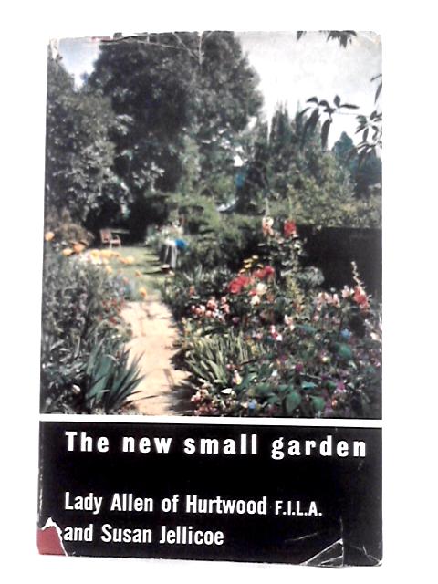 The New Small Garden By Allen Lady & Jellicoe Susan