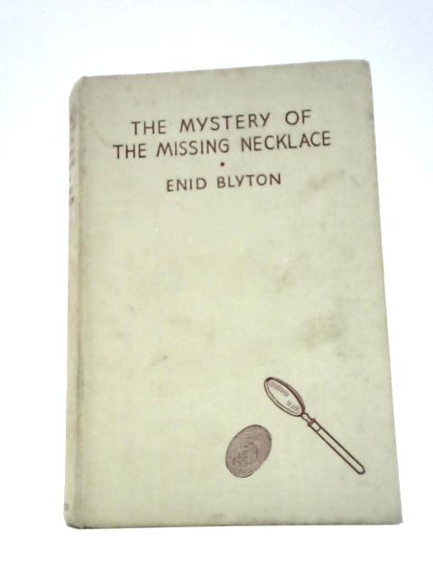 The Mystery Of The Missing Necklace. The Fifth Adventure Of The Five Find-Outers And Dog. von Enid Blyton