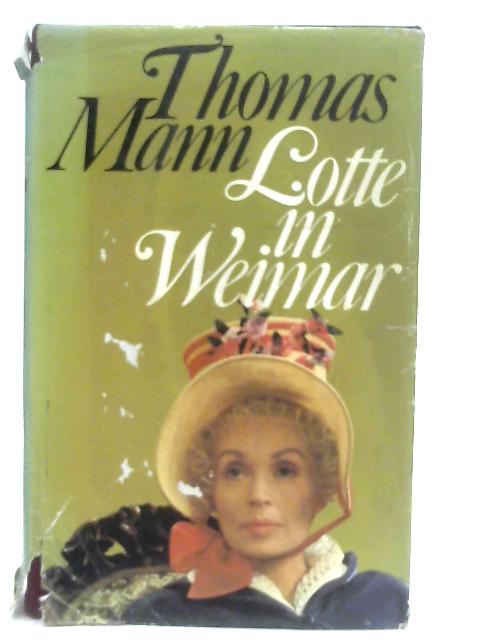 Lotte in Weimar By Thomas Mann