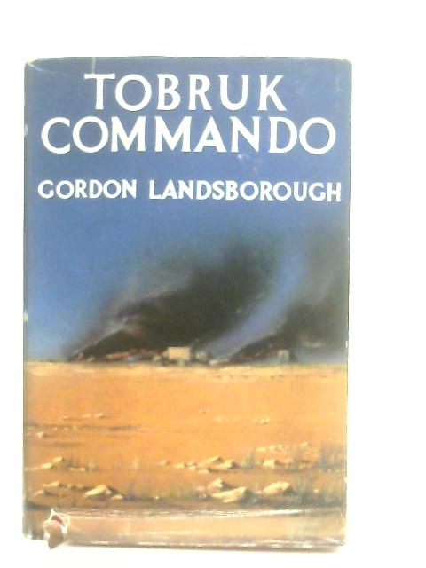 Tobruk Commando By Gordon Landsborough