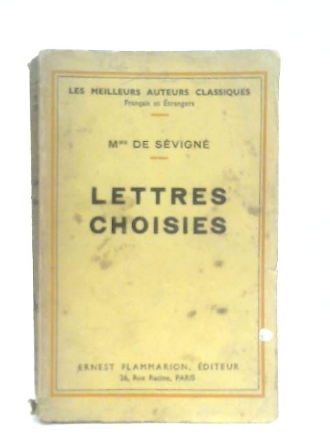 Lettres Choisies de Mme De Sevigne By Mme De Sevigne