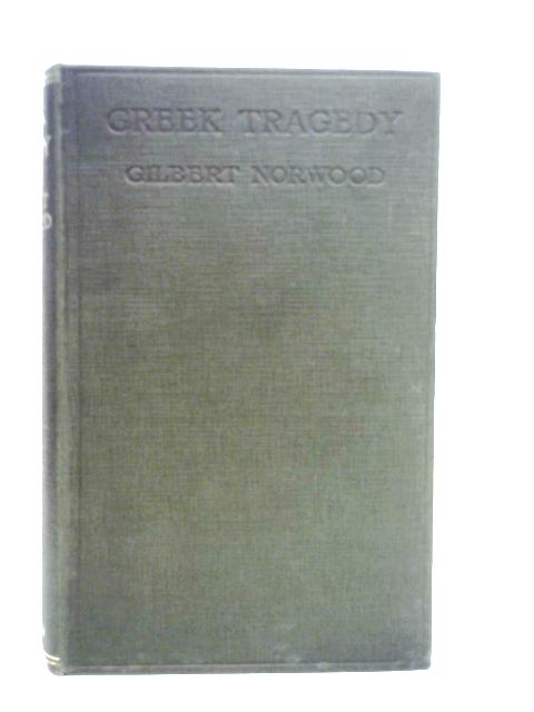 Greek Tragedy. By Gilbert Norwood