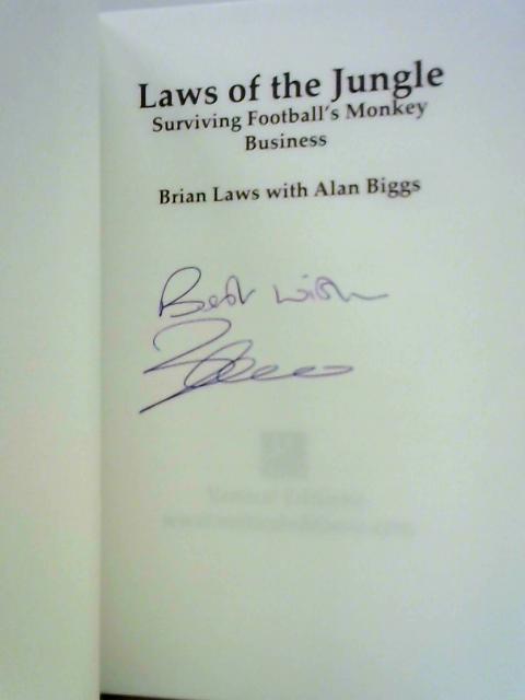 Laws of the Jungle: Surviving Football's Monkey Business By Brian Laws with Alan Biggs