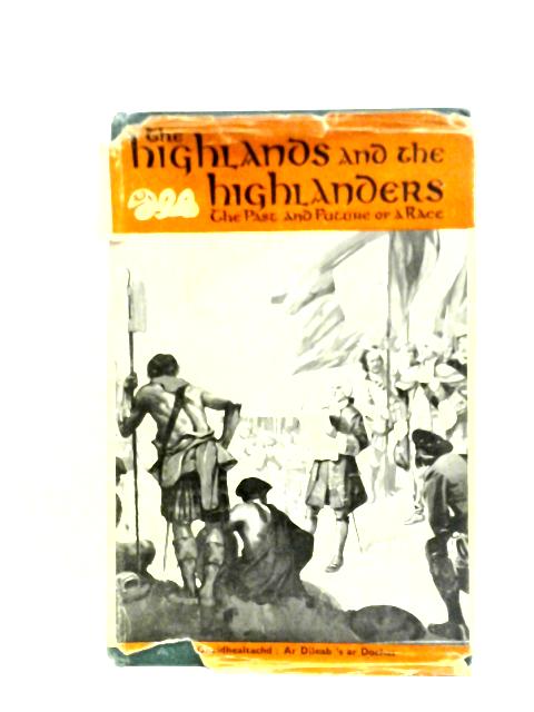 The Highlands and the Highlanders By Unstated