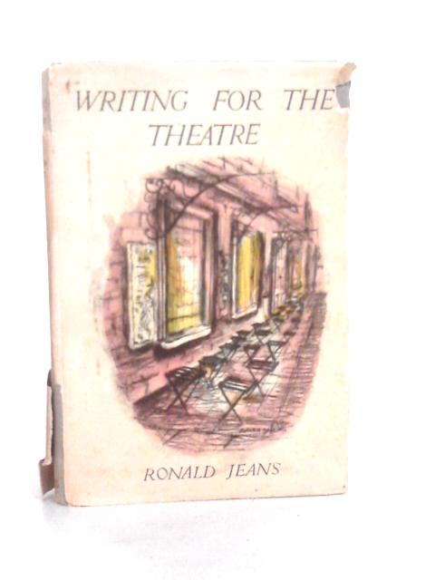 Writing for the Theatre By Ronald Jeans