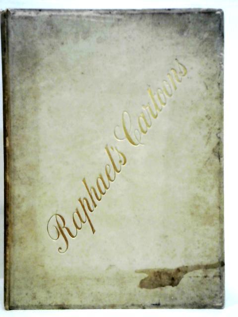 Raphael's Cartoons: Engraved on Steel by G. Greatbach, from the Originals at the South Kensington Museum von Raphael