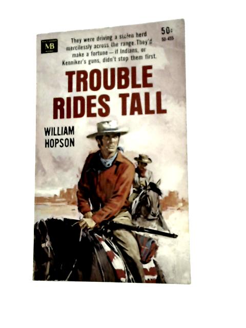 Trouble Rides Tall von William Hopson