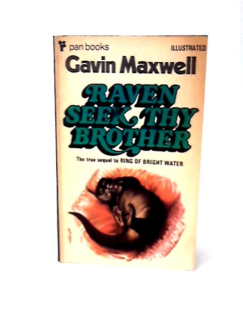 Raven Seek Thy Brother(the True Sequel to Ring of Bright Water) von G Maxwell