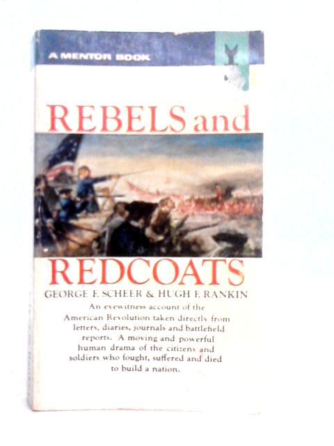 Rebels and Redcoats By G.Scheer & H.F.Rankin