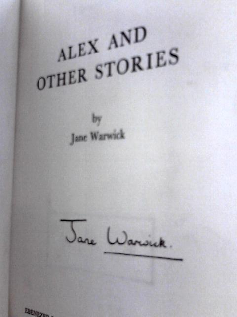 Alex, and other stories By Jane Warwick