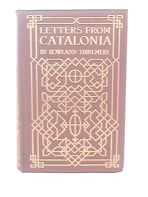 Letters From Catalonia and Other Parts of Spain Volume II By R Thirlmere