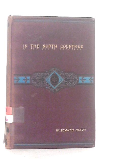 In the North Countree, Annals and Anecdotes of Horse, Hound and Herd By W.S.Dixan