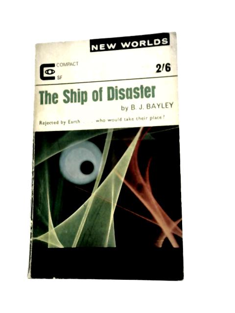 The Ship of Disaster By B.J.Bayley