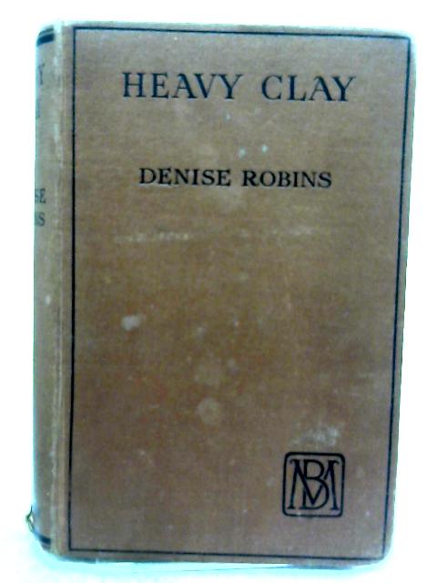 Heavy Clay By Denise Robins