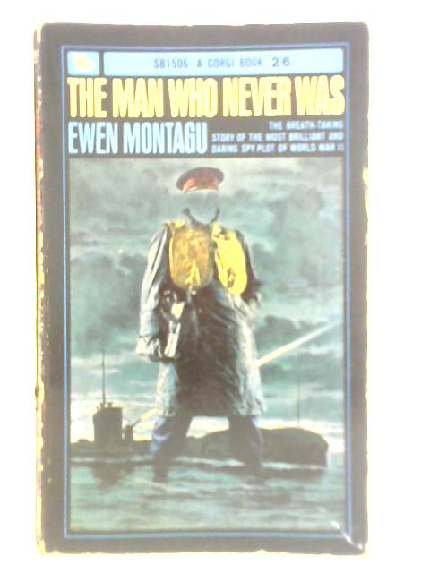 The Man Who Never Was By Ewen Montagu