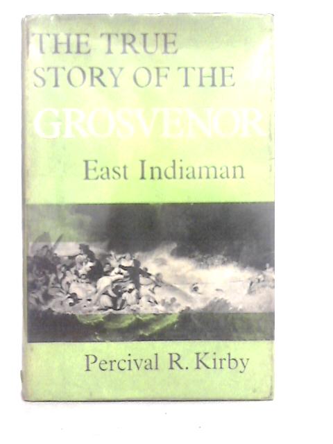 True Story of "Grosvenor" By P.R.Kirby