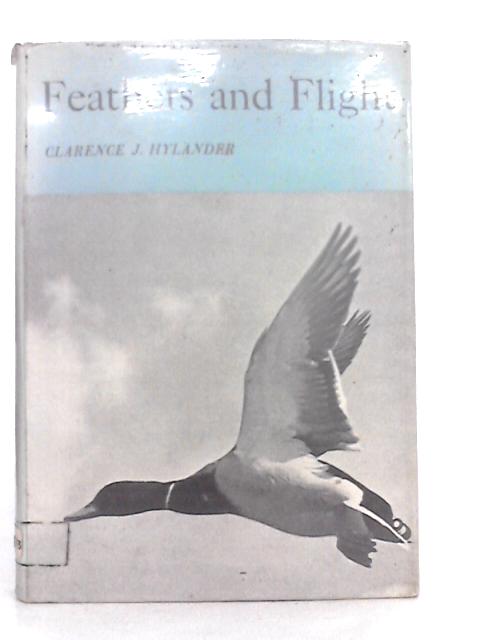Feathers and Flight By Clarence J.Hylander