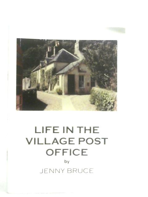 Life in the Village Post Office By Jenny Bruce